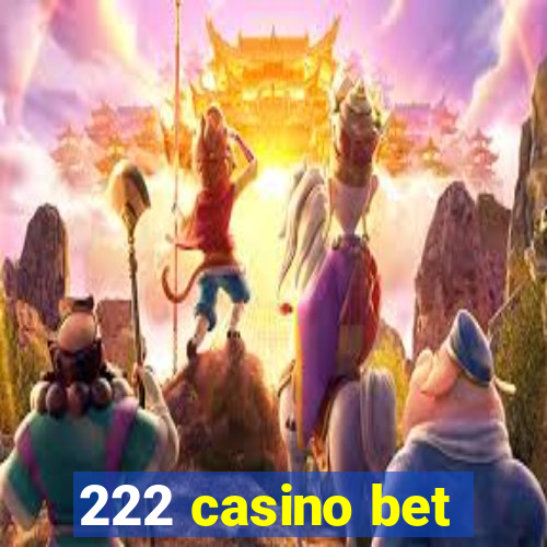 222 casino bet